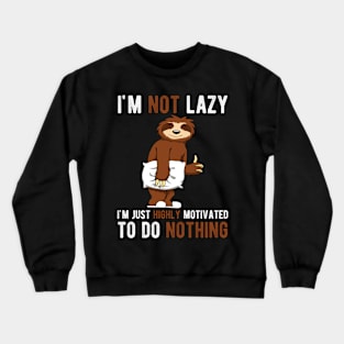 Sleepy Sloth I'm not lazy Funny Crewneck Sweatshirt